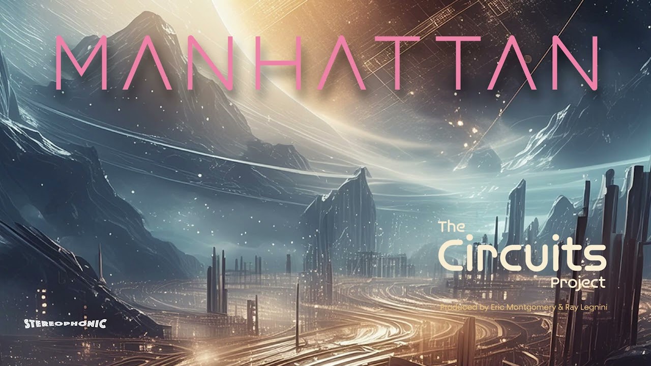 Watch Manhattan - by The Circuits Project on YouTube Watch Manhattan - by The Circuits Project on YouTube