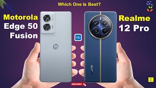 Motorola Edge 50 Fusion Vs Realme 12 Pro | ⚡  Full Comparison