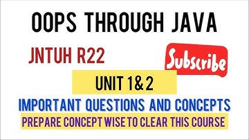 OOPS THROUGH JAVA-JAVA PROGRAMMING JNTUH R22 IMPORTANT QUESTIONS AND CONCEPTS JAVA JNTUH R22