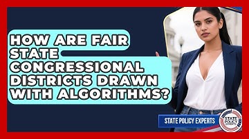How Are Fair State Congressional Districts Drawn With Algorithms? | State Policy Experts News