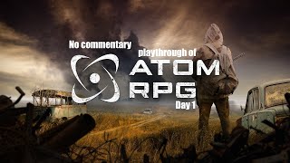 ATOM RPG (PC) with no commentary playthrough day 1