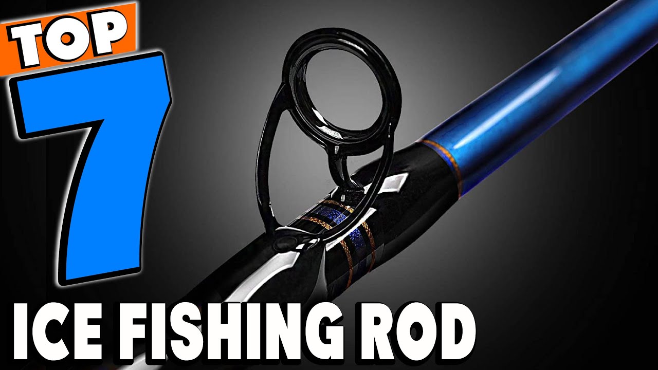 Top 7 Best Ice Fishing Rods Review in 2023 YouTube