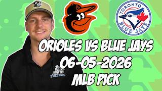 Baltimore Orioles vs Toronto Blue Jays 6/5/26 MLB Pick & Prediction | MLB Betting Tips