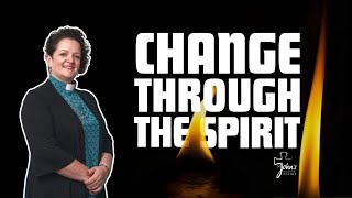 Change Through the Spirit | Archdeacon Claire Phelps | 19 May 2024