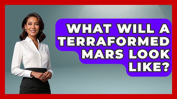 What Will A Terraformed Mars Look Like? - Profiles in Politics