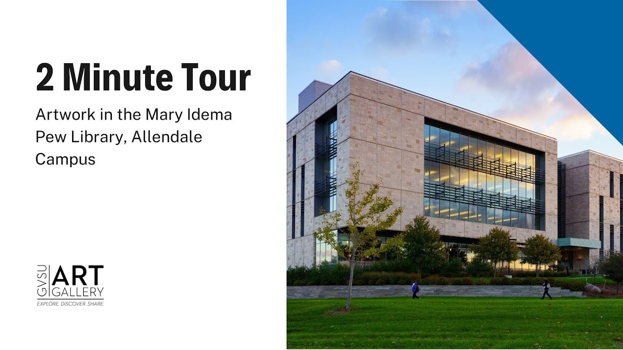 2-Minute Tour of Art at Mary Idema Pew Library Learning and Information Commons