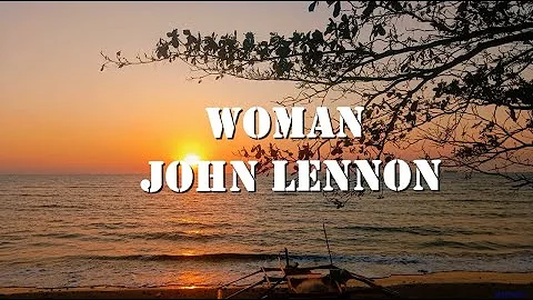 Woman (Lyrics) Song By:John Lennon