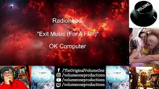 Radiohead - 1st Time Reaction "Exit Music (For A Film)" by Volume One - Ok Computer - HAUNTING VOICE