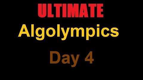 Ultimate Algolympics Day 4