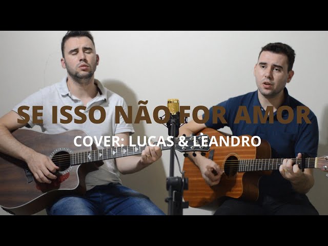 Se Isso Não For Amor | Cover: Lucas e Leandro class=