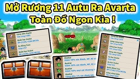 Ngọc Rồng Online - Săn avatar và nhiều đồ ngon bằng cách mở rương gỗ cấp 11 và cái kết !