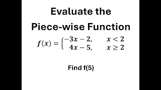 Evaluate the piecewise function, find f(5)
