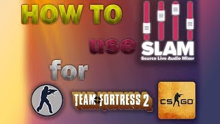 HOW TO PLAY MUSIC IN CSGO, CSS & TF2 / HOW TO USE SLAM