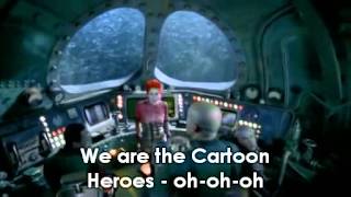 Aqua - Cartoon Heroes (Lyrics/Subtitles)