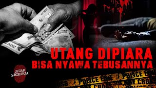 UTANG DIPIARA BISA NYAWA TEBUSANNYA | JEJAK KRIMINAL ANTV KAMIS 29 JULI 2021