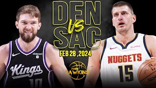 Denver Nuggets vs Sacramento Kings Full Game Highlights | February 28, 2024 | FreeDawkins