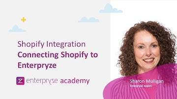 1. Enterpryze Integration: Connecting Shopify to Enterpryze - Enterpryze Academy