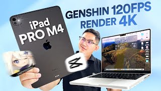 Test iPad Pro M4 với Genshin 120FPS, render video 4K: so iPad Air 5, Macbook Pro 14 M1