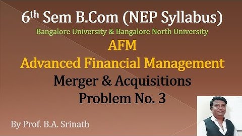 AFM - Mergers & Acquisition 6th B.Com(NEP Syllabus) Problem No. 3