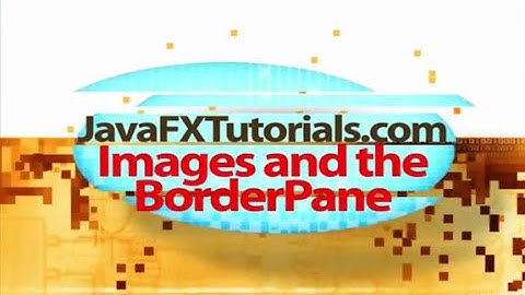 JavaFX Tutorial for Beginners:  Images and the BorderPane