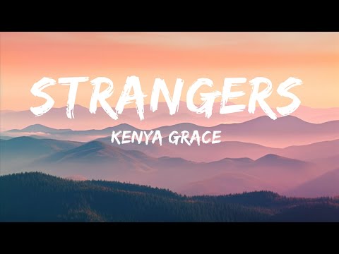 Strangers - Kenya Grace (lyrics) #songs #musica #strangers  #strangerskeneyagrace 