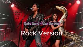 🎙️Hello Band - ULAR BERBISA | | 🎷 Versi Heavy rock metal Cover Paling Enak Didengar! ✨