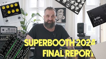 Best of Superbooth 2024 / Day 3 + My Favorite Product