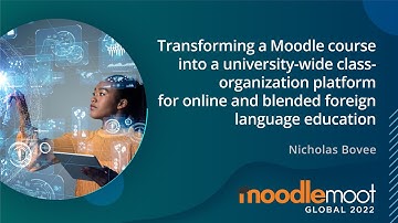 Transforming a Moodle course into a class-organisation platform | MoodleMoot Global 2022