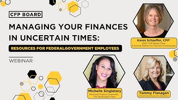 Managing Your Finances in Uncertain Times: Resources for Federal Government Employee