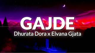 Dhurata Dora x Elvana Gjata – GAJDE