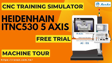 CNC Training Simulator - Heidenhain iTNC530 5 Axis| 【RenAn Soft】