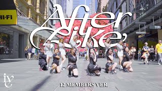 [KPOP IN PUBLIC] IVE (아이브) - 'After LIKE' 12 MEMBERS VER. | ONE TAKE | 커버댄스 | MAVERICK | AUSTRALIA