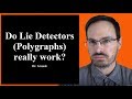 Do Lie Detectors (Polygraphs) Really Work?