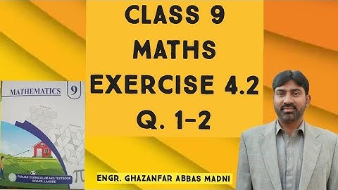 Class 9 Maths | Exercise 4.2 | Q 1-2 | Engr. Ghazanfar AHEER
