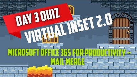 Day 3 VIRTUAL INSET | Quiz With Answer | Microsoft Office 365 for Productivity-Mail Merge |VINSET2.0