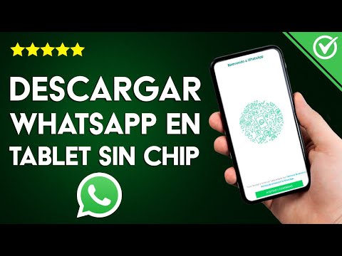 Cómo Descargar, Instalar y Usar WhatsApp en una Tablet sin Chip o SIM Gratis