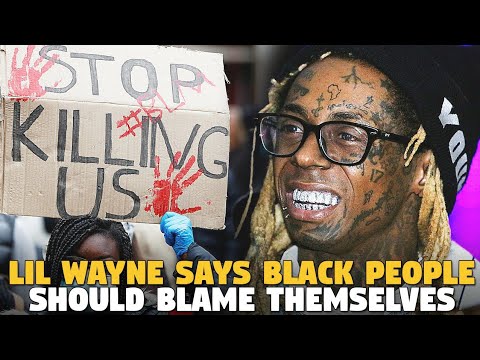 Lil Wayne Says Black People Should Blame Themselves For Their Position?