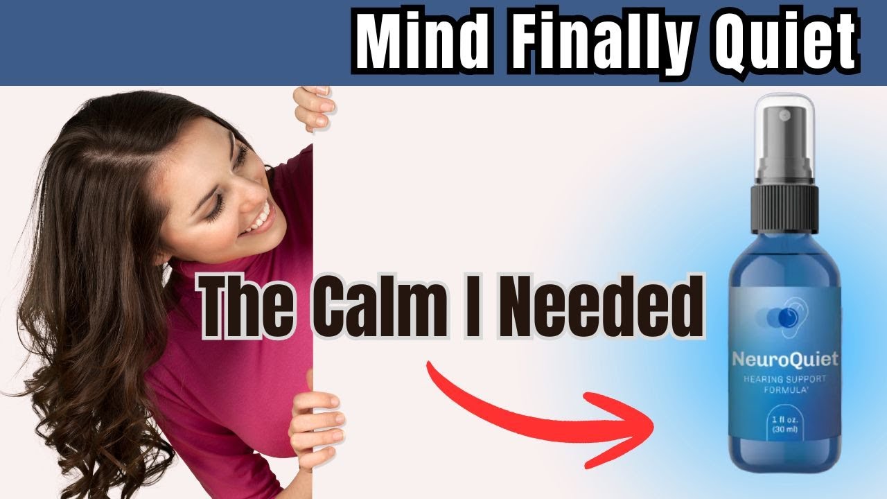 NeuroQuiet Review: Does It Really Calm Your Mind and Boost Focus Naturally?