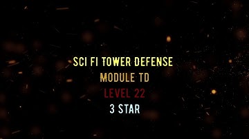 Sci Fi Tower Defense |  LVL 22 | NO CHEAT | 3 STARS