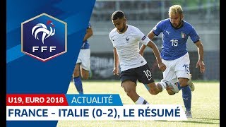 U19, Euro 2018 : France-Italie (0-2), le résumé I FFF 2018