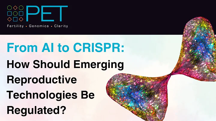 From AI to CRISPR: How Should Emerging Reproductive Technologies Be Regulated?