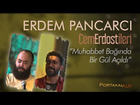 Muhabbet Bağında Bir Gül Açıldı - Erdem Pancarcı & Cem Erdost İleri (PortakalAltı Kayıtları)