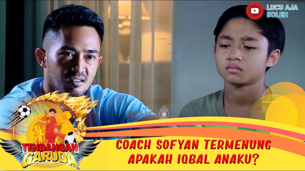 COACH SOFYAN TERMENUNG APAKAH IQBAL ANAKU?- TENDANGAN GARUDA