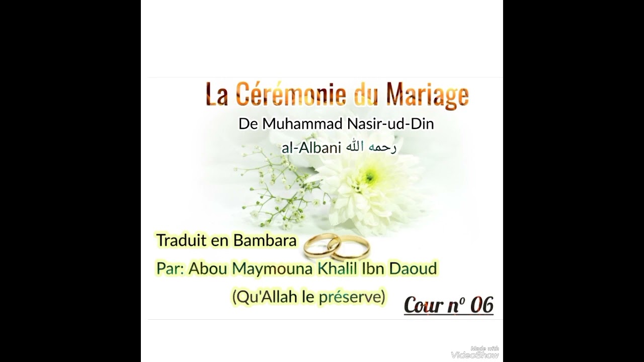 La Cérémonie du Mariage Selon la Sunnah Traduit par Abou Maymouna Khalil Ibn Daoud Cour n°06