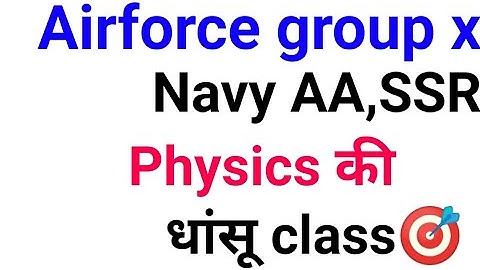 🔴[Physics] Best Class For -Airman group x ,|Navy AA|,|Navy SSR|part-100
