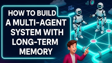 How to Build a Multi-Agent System With Long-Term Memory