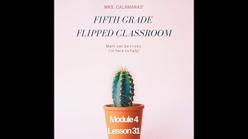 Eureka Math Grade 5 Module 4 Lesson 31