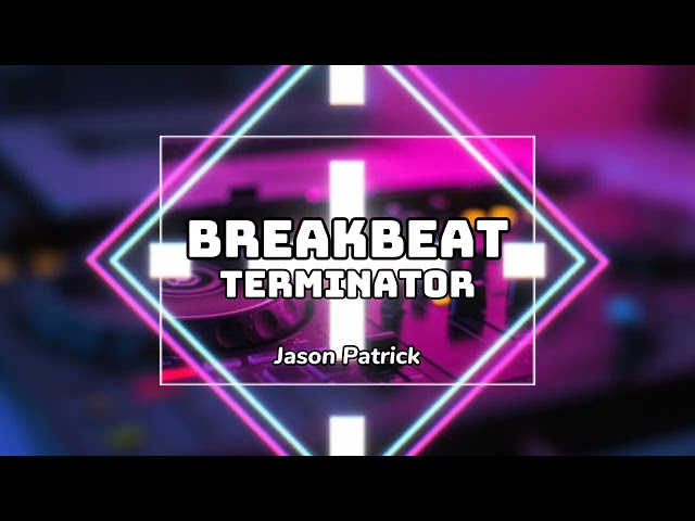 DJ TERMINATOR BREAKBEAT JASON PATRICK 🔱 class=