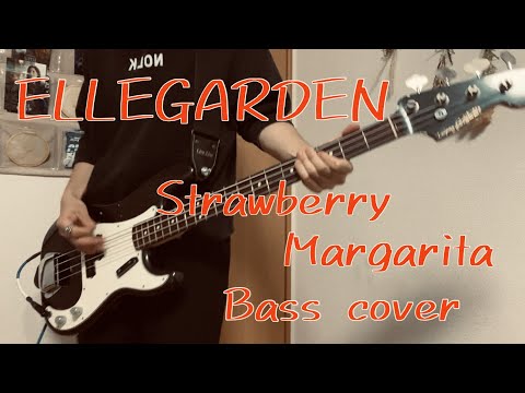 ELLEGARDEN 「Strawberry Margarita」Bass cover