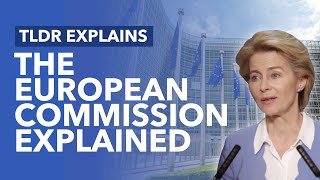 The European Commission Explained - TLDR News